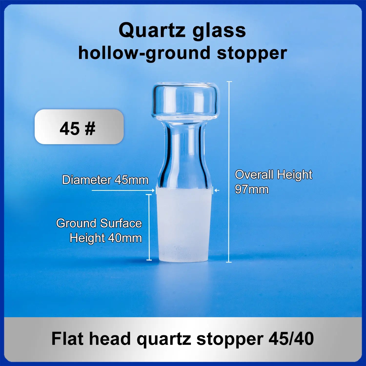 Flat head quartz stopper 45/40 Quartz glass hollow-ground stopper